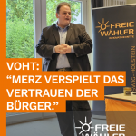 FREIE WÄHLER: Merz verspielt das politische Vertrauen der Bürger